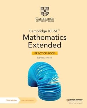 Cambridge IGCSE Mathematics Extended Practice Book with Digital Access (2 Years) 3rd Edition by Karen Morrison