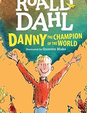 Danny the Champion of the World Paperback – by Roald Dahl (Author), Quentin Blake (Illustrator)
