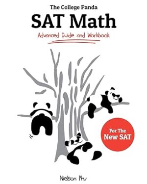 The College Panda's SAT Math: Advanced Guide and Workbook for the New SAT by Nielson Phu