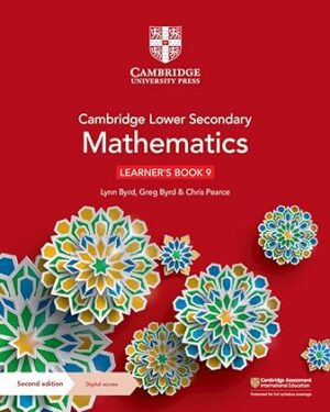 Cambridge Lower Secondary Mathematics Learner's Book 9 with Digital Access (1 Year) (Cambridge Lower Secondary Maths) 2nd Edition by Lynn Byrd (Author), Greg Byrd (Author), Chris Pearce (Author)