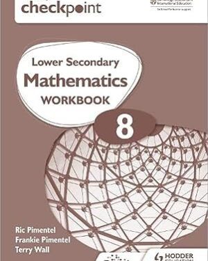 Cambridge Checkpoint Lower Secondary Mathematics Workbook 8 Workbook Edition by Frankie Pimentel (Author), Ric Pimentel (Author), Terry Wall (Author)