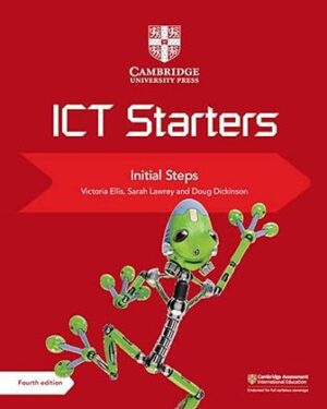 Cambridge ICT Starters Initial Steps (Primary Computing) 4th Edition by Victoria Ellis (Author), Sarah Lawrey (Author), Doug Dickinson (Consultant Editor)