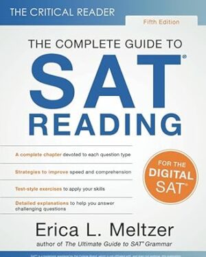 The Complete Guide to SAT Reading by Erica Lynn Meltzer The Critical Reader, Fifth Edition: