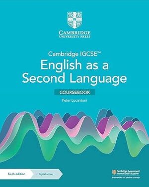 Cambridge IGCSE English as a Second Language Coursebook with Digital Access (2 Years) 6TH EDITION by Peter Lucantoni