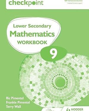 Cambridge Checkpoint Lower Secondary Mathematics Workbook 9 Workbook Edition by Frankie Pimentel (Author), Ric Pimentel (Author), Terry Wall (Author)