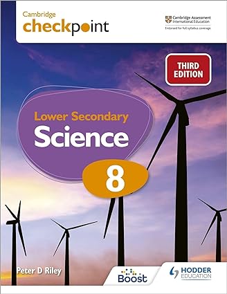 Cambridge Checkpoint Lower Secondary Science Student’s Book 8 Student Edition by Peter Riley (Author)