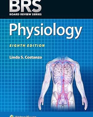 BRS Physiology (Board Review Series) Eighth Edition by Linda S. Costanzo Ph.D.