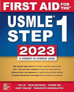 First Aid for the USMLE Step 1 2023 by Tao Le , Vikas Bhushan , Connie Qiu , Anup Chalise