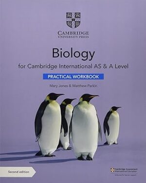 Cambridge International AS & A Level Biology Practical Workbook 2nd Edition by Mary Jones, Matthew Parkin