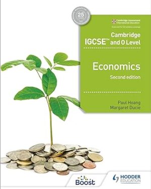 Cambridge IGCSE and O Level Economics 2nd Edition by Paul Hoang , Margrate Duice