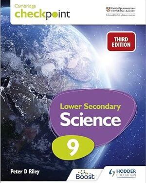 Cambridge Checkpoint Lower Secondary Science Student’s Book 9 Student Edition by Peter Riley (Author)