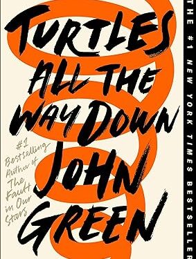 Turtles All the Way Down Paperback – by John Green