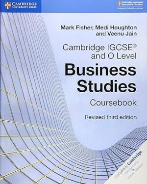 Cambridge IGCSE and O Level Business Studies Revised Coursebook 3rd Edition by Mark Fisher , Medi Houghton, Veenu Jain