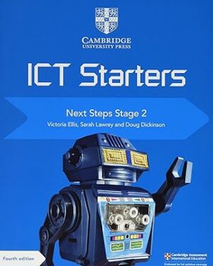 Cambridge ICT Starters Next Steps Stage 2 (Primary Computing) 4th Edition by Victoria Ellis (Author), Sarah Lawrey (Author), Doug Dickinson (Consultant Editor)