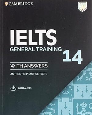 IELTS 14. General Training. Student's Book with answers with Audio (IELTS Practice Tests) 1st Edition by Cambridge University Press (Creator)