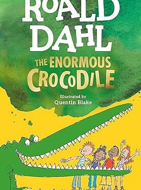 The Enormous Crocodile Paperback –by Roald Dahl (Author), Quentin Blake (Illustrator)