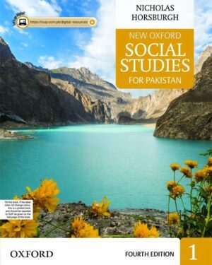 New Oxford Social Studies for Pakistan Book 1 with Digital Content Fourth Edition Nicholas Horsburgh