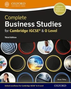 Complete Business Studies for Cambridge IGCSE and O Level Third Edition Brian Titley