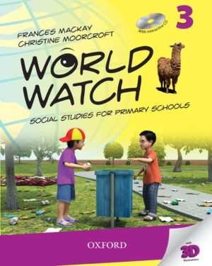 World Watch Book 3 with Digital Content Social Studies for Primary Schools Frances Mackay and Christine Moorcroft