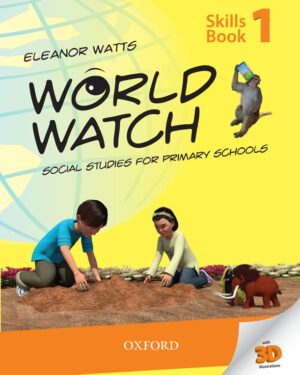World Watch Skills Book 1 Social Studies for Primary Schools Eleanor Watts