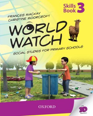 World Watch Skills Book 3 Social Studies for Primary Schools Frances Mackay and Christine Moorcroft