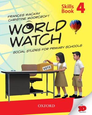 World Watch Skills Book 4 Social Studies for Primary Schools Frances Mackay and Christine Moorcroft