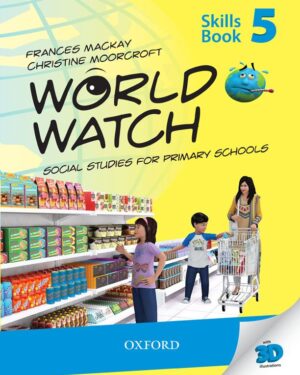 World Watch Skills Book 5 Social Studies for Primary Schools Frances Mackay and Christine Moorcroft