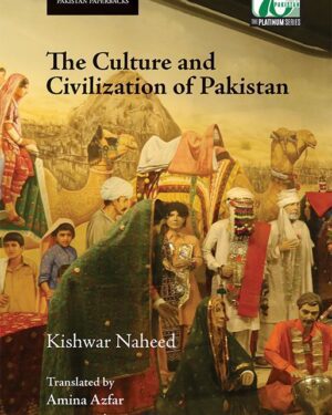 The Culture and Civilization of Pakistan Kishwar Naheed Translated by Amina Azfar