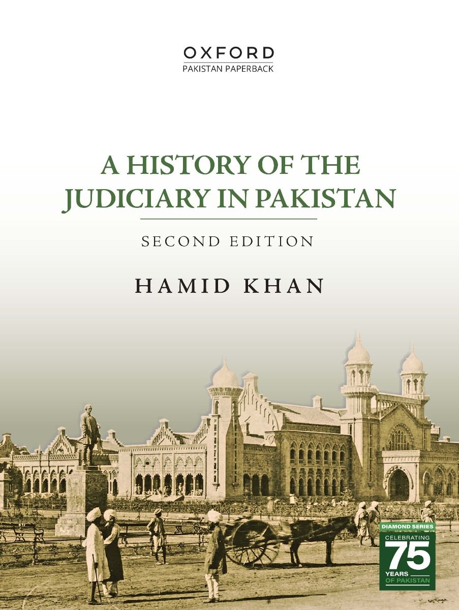 A History of the Judiciary in Pakistan Second Edition Hamid Khan