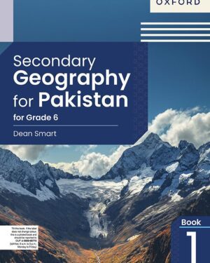 Secondary Geography for Pakistan for Grade 6 Dean Smart