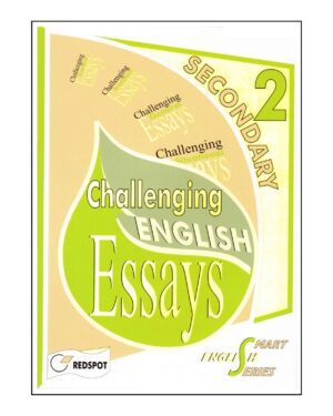 O LEVEL CHALLENGING ENGLISH ESSAYS FOR SECONDARY 2
