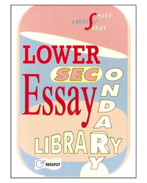 LOWER SECONDARY ESSAY LIBRARY SMART ENGLISH