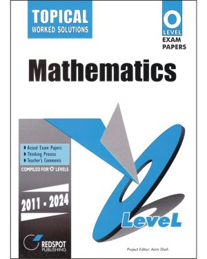 Cover of O Level Mathematics (Topical) 2011–2024 Paper 1 & Paper 2 with Step-by-Step Full Worked Solutions