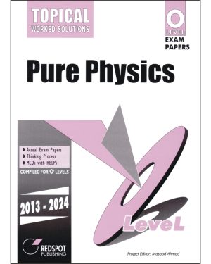 Cover of O Level Pure Physics (Topical) Solved Past Papers 2013–2024 Paper 1 & Paper 2 with Step-by-Step Full Worked Solutions