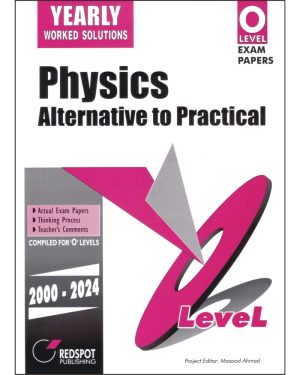 Cover of O Level Physics Alternative to Practical (Yearly) Solved Past Papers 2000–2024