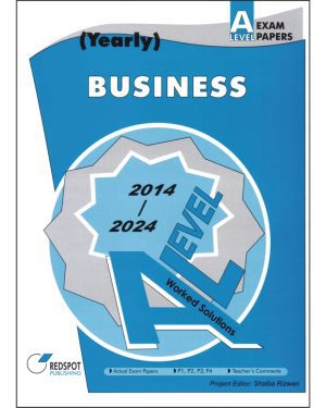 Cover of AS & A Level Business (Yearly) Solved Past Papers — Papers 1, 2, 3 & 4, Syllabus 9609, 2014–2024 with full worked solutions