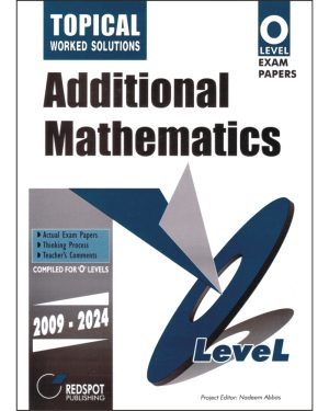 Cover of O Level Additional Mathematics (Topical) 2009–2024 Paper 1 & Paper 2 with Step-by-Step Full Worked Solutions