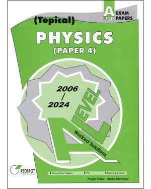 Cover of A Level Physics P4 (Topical) Solved Past Papers 2006–2024 — Paper 4 with step-by-step full worked solutions