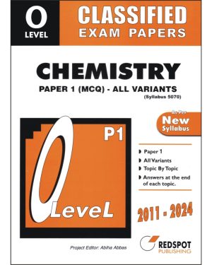 Cover of O Level Classified Chemistry Paper 1 (All Variants) 2011–2024 Topical Past Examination Questions with Answers at the End of Each Topic