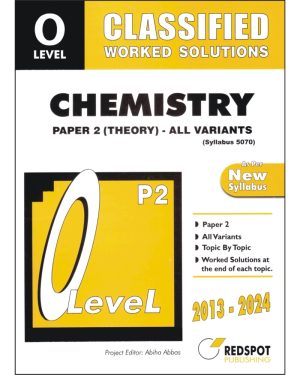Cover of O Level Classified Chemistry Paper 2 (All Variants) 2013–2024 Unsolved Exam Papers with Worked Solutions at the End of Each Topic
