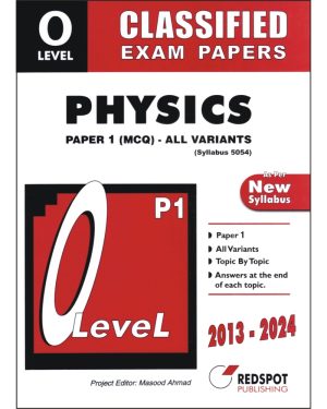 Cover of O Level Classified Physics Paper 1 (All Variants) 2013–2024 Topical Past Examination Questions with Answers at the End of Each Topic