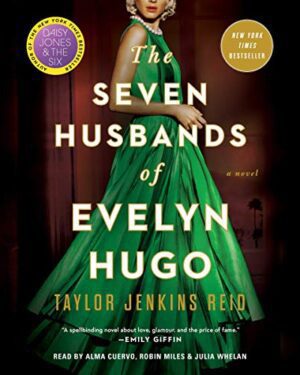 The Seven Husbands of Evelyn Hugo: A Novel