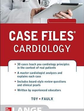 Case Files Cardiology 1st Edition by Eugene Toy (Author), Michael Faulx (Author)