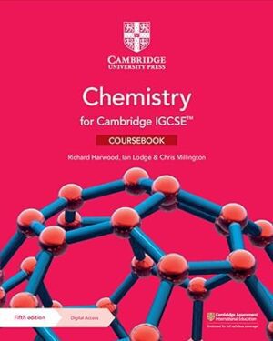 Cambridge IGCSE Chemistry Coursebook with Digital Access (2 Years) 5th Edition by Richard Harwood (Author), Ian Lodge (Author), Chris Millington (Author)