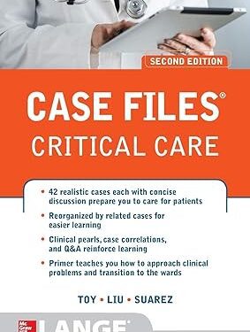 Case Files Critical Care, 2nd Edition by Eugene Toy (Author), Terrence Liu (Author), Manuel Suarez (Author)