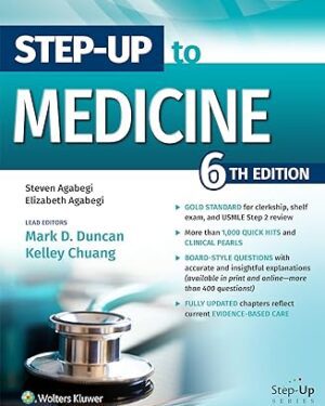 Step-Up to Medicine (Step-Up Series) Sixth Edition by Steven Agabegi MD (Author), Elizabeth D. Agabegi MD (Author)