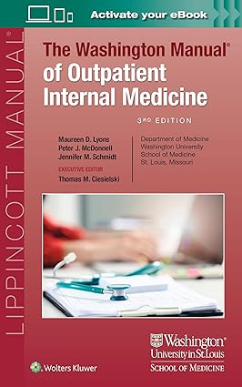 The Washington Manual of Outpatient Internal Medicine Third Edition by Maureen Lyons (Author), Peter McDonnell (Author), Jennifer Schmidt (Author)
