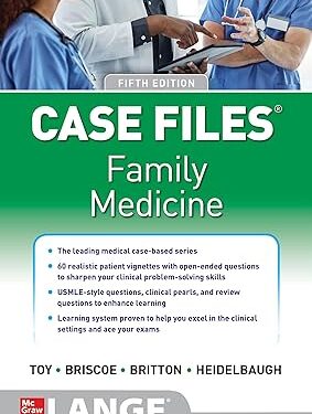 Case Files Family Medicine 5th Edition 5th Edition by Eugene Toy (Author), Donald Briscoe (Author), Bruce Britton (Author)