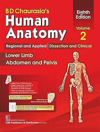 BD Chaurasia's Human Anatomy, Volume 2 Lower Limb, Abdomen and Pelvis 8th Edition