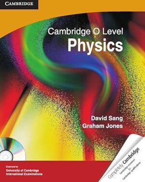 Cambridge O Level Physics with CD-ROM New Edition by David Sang (Author), Graham Jones (Author)